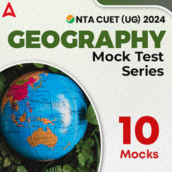 CUET 2024 GEOGRAPHY Mock Test Series I Online Test Series By Adda247