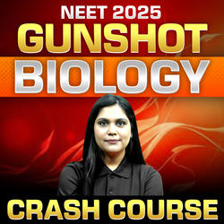 GUNSHOT - Biology Online Crash Course for NEET 2025 | Based on Latest NEET Syllabus 2. PDP & Infographic