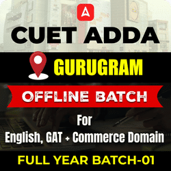 CUET ADDA GURUGRAM FULL YEAR OFFLINE BATCH-01 For English, GAT+ Commerce Domain By CUET Adda 247
