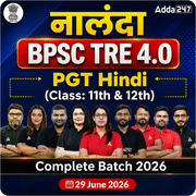 नालंदा | BPSC TRE 4.0 Hindi PGT (Class: 11th & 12th) Complete Batch 2025 | Online Live Classes by Adda 247