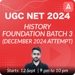 UGC NET 2024 HISTORY FOUNDATION BATCH 3 (DECEMBER 2024 ATTEMPT) | LIVE + RECORDED CLASSES BY ADDA 247