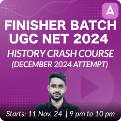 FINISHER BATCH | UGC NET 2024 HISTORY CRASH COURSE (DECEMBER 2024 ATTEMPT) | ONLINE LIVE CLASSES BY ADDA 247