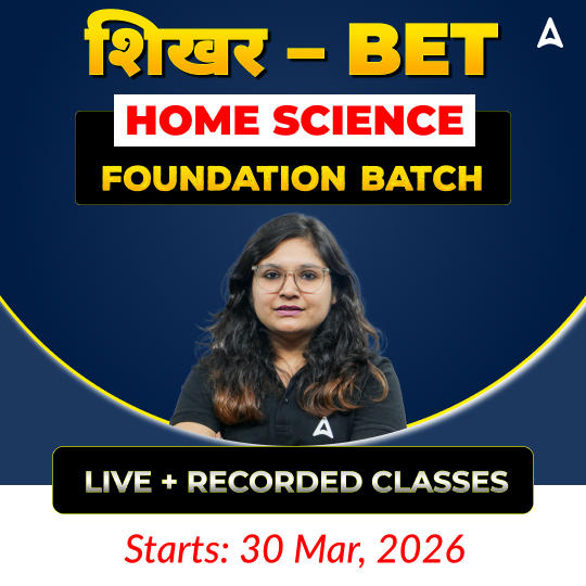 शिखर – HOME SCIENCE | FOUNDATION BATCH  I Online Live + Recorded Classes by Adda247