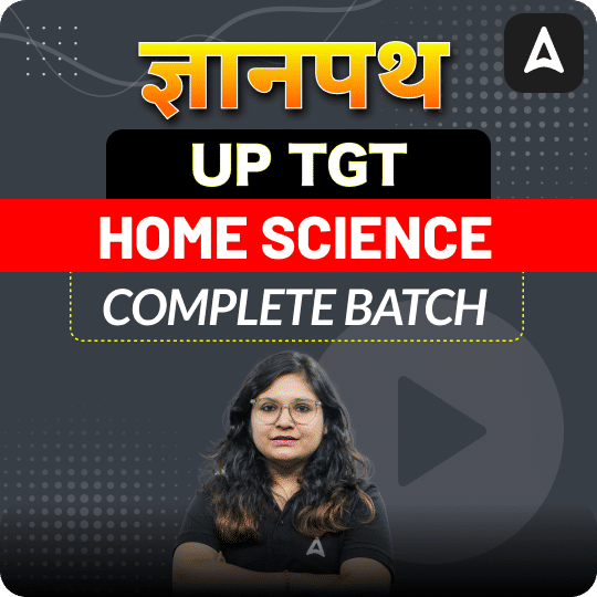 ज्ञानपथ | UP TGT | HOME SCIENCE | CRASH COURSE | ONLINE LIVE CLASSES BY ADDA247