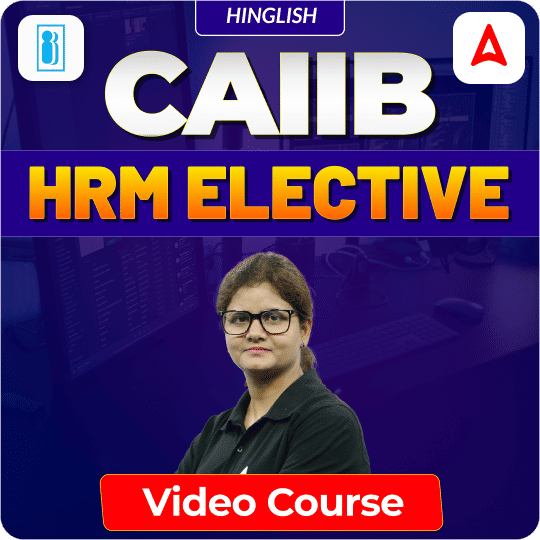 CAIIB | HRM ELECTIVE | Complete Video Course By Adda247
