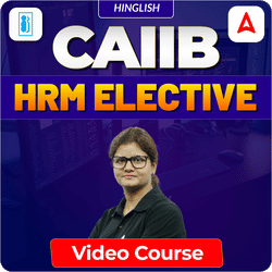CAIIB | HRM ELECTIVE | Complete Video Course By Adda247
