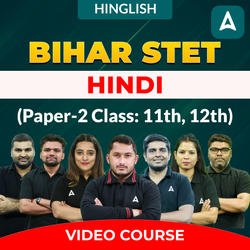 BIHAR STET | Hindi (Paper-2 Class: 11th, 12th) | Complete Video Course by Adda247