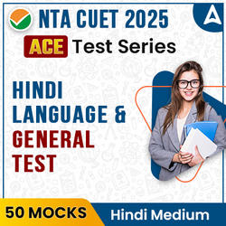 CUET (HINDI) Hindi Language + General Test ACE Mock Test Series | Online Mock Test Series By Adda247