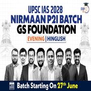 UPSC IAS Live GS P2I Foundation 2028 Nirmaan June Evening Batch