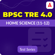 BPSC TRE 4.0 Home Science (11-12) Mock Test