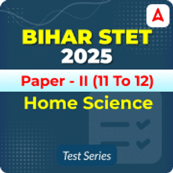 Bihar STET Home Science Paper - II Mock Test 2025