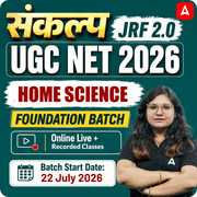 संकल्प JRF | UGC NET 2026 | Home Science Foundation Batch I Online Live Classes by Adda247
