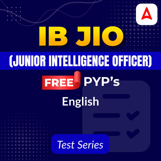 IB JIO (JUNIOR INTELLIGENCE OFFICER) 2025 Free PYQ Mock Test Series