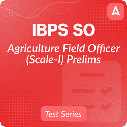 IBPS SO Agriculture Field Officer (Scale-I) Prelims Mock Test Series, Online Test Series By Adda247