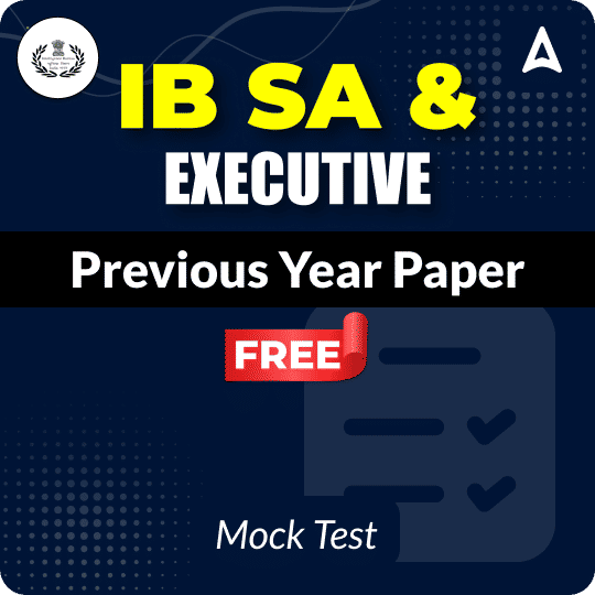 IB Security Assistant & Executive Previous Year Paper Free Mock Test