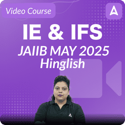 IE & IFS | JAIIB MAY 2025 | Hinglish | Complete Video Course by Adda247