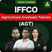 IFFCO Agriculture Graduate Trainee (AGT) | Video Course by Adda 247