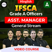 IFSCA Grade A Officers (Asst. Manager) | General Stream | Video Course by Adda247