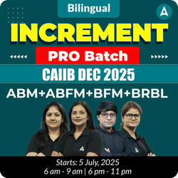 Increment PRO Batch | CAIIB DEC 2025 | ABM+ABFM+BFM+BRBL | Bilingual | Online Live Classes by Adda 247