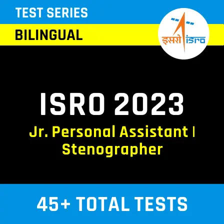 ISRO Jr. Personal Asst & Steno Mock Test 2023
