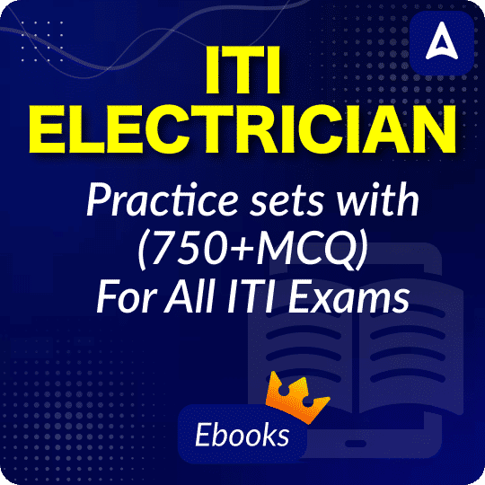 ITI Electrician Practice sets with (750+ MCQs) For All ITI Exams Complete E-Book By Adda247