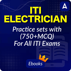 ITI Electrician Practice sets with (750+ MCQs) For All ITI Exams Complete E-Book By Adda247