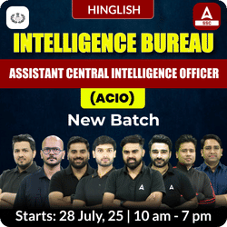 Intelligence Bureau (IB) Assistant Central Intelligence Officer (ACIO) Grade-II Executive New Batch | Online Live Classes by Adda 247