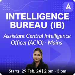 Intelligence Bureau (IB) Assistant Central Intelligence Officer (ACIO) Grade-II Executive Mains Batch | Hinglish | Online Live Classes by Adda 247