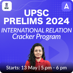International Relation Cracker Program for UPSC Prelims 2024 Based on the Latest Exam Pattern by Adda247