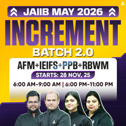 Increment Batch 2.0 | JAIIB MAY 2026 | AFM+IEIFS+PPB+RBWM | English Medium | Online Live Classes by Adda 247