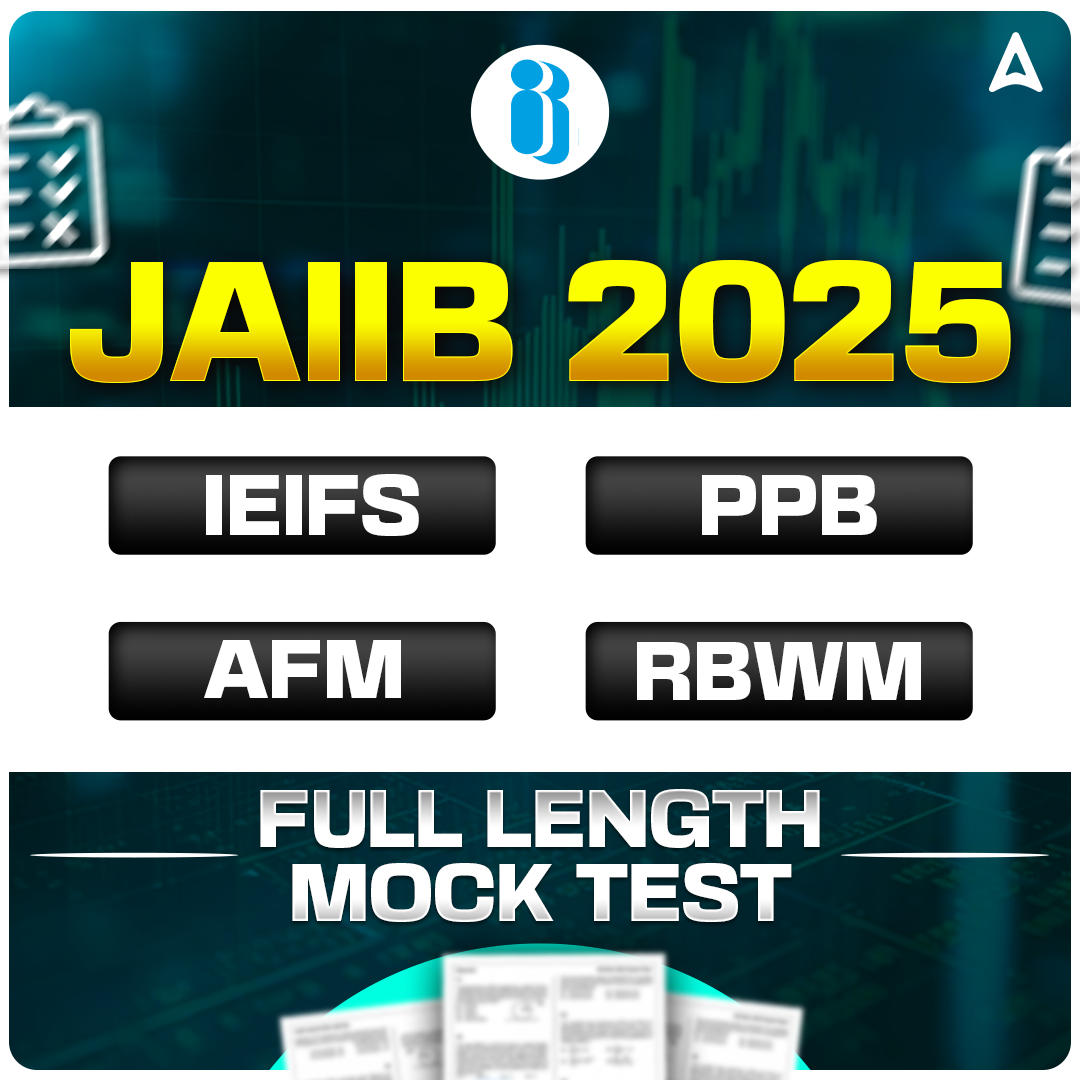 JAIIB Test Pack for IE & IFS, PPB, AFM & RBWM Mock Test 2025