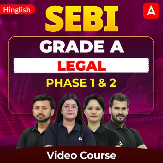SEBI GRADE A - LEGAL | PHASE 1 & 2 | Video Course by Adda 247