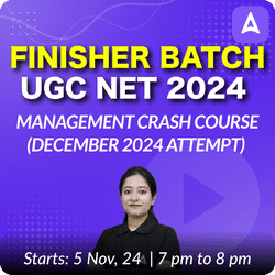 FINISHER BATCH | UGC NET 2024 MANAGEMENT CRASH COURSE (DECEMBER 2024 ATTEMPT) | ONLINE LIVE CLASSES BY ADDA 247