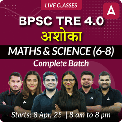 BPSC TRE 4.0 | अशोका | MATHS & SCIENCE (6-8) | Complete Batch | Online Live Classes by Adda 247