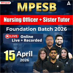MPESB Nursing Officer + Sister Tutor Foundation Batch 2026 Online (Live + Recorded) Batch by Adda247