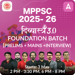 MPPSC Foundation 2025- 26 ( P2I) Online Coaching दिव्यास्त्र 3.0 Batch Based on the Latest Exam Pattern by Adda247 PCS