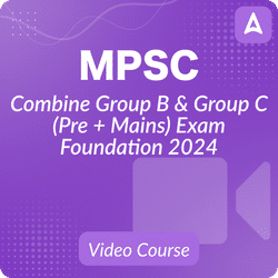 MPSC Combine Group B & Group C (Pre + Mains) Exam Foundation 2024 | Marathi | Video Course By Adda247