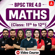 BPSC TRE 4.0 | Maths | Prelims + Mains (Class: 11th to 12th) | Complete Video Course by Adda247