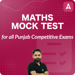 Maths Mock Test by Ankush Sir for All Punjab Competitive Exams By Adda247
