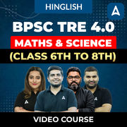 BPSC TRE 4.0 | Maths & Science (Class 6th to 8th) | Complete Video Course by Adda247