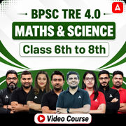 BPSC TRE 4.0 MATHS & SCIENCE | Class: 6th to 8th | Video Course by Adda247
