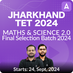 Jharkhand TET 2024 | Maths & Science 2.0  | Final Selection Batch 2024 | Online Live + Recorded  Classes by Adda247