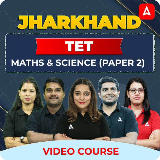 JHARKHAND TET | Maths & Science (PAPER 2) | Complete Video Course by Adda 247