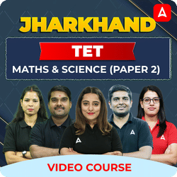 JHARKHAND TET | Maths & Science (PAPER 2) | Complete Video Course by Adda 247