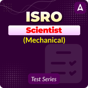 ISRO Scientist (Mechanical) 2025 Mock Test Series