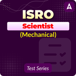 ISRO Scientist (Mechanical) 2025 Mock Test Series