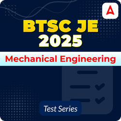 BTSC JE Mechanical Engineering Mock Test 2025