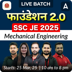 Foundation 2.0 - SSC JE (Mechanical Engineering) Complete Batch for 2025 | Test Series | Hinglish | Online Live Classes by Adda 247