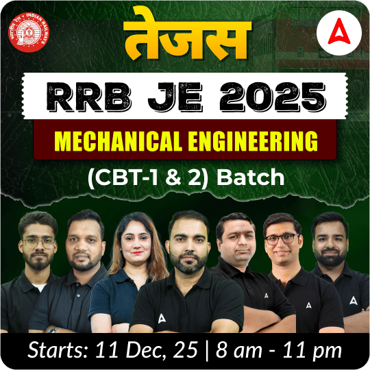 तेजस-Tejas : RRB JE Mechanical Engineering 2025 | CBT (1 & 2) Complete Batch + Test Series + eBooks | Hinglish Online Live Classes By Adda247