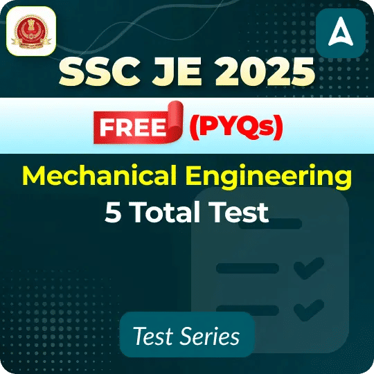 SSC JE 2025 (Tier I) | Mechanical Engineering- FREE PYQs Mock Test Series